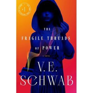 The Fragile Threads of Power -- V. E. Schwab